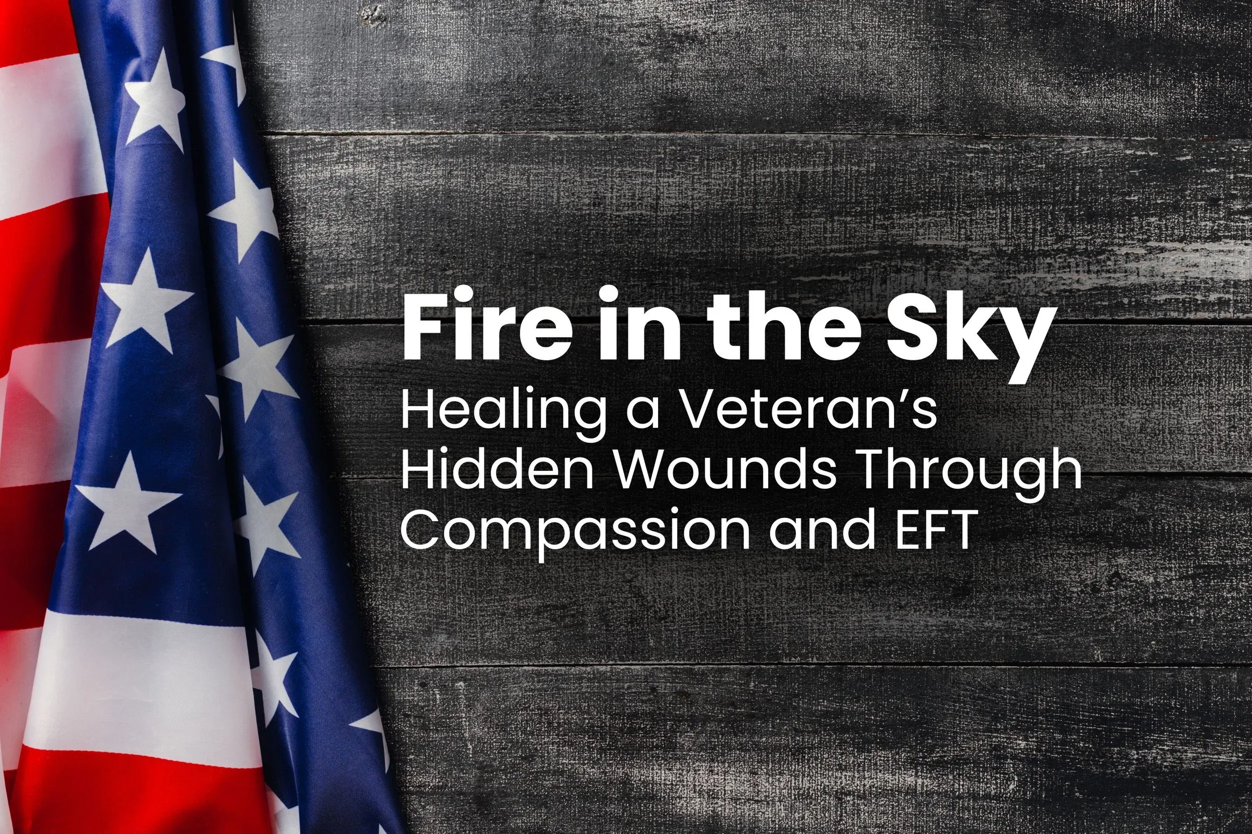 Fire in the Sky (A Veteran's Story)